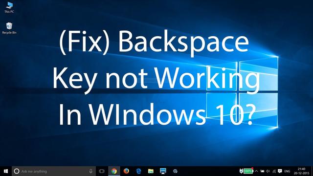 How To Fix Backspace Not Working In Windows 10: Troubleshooting Guide