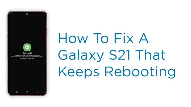 How To Fix Samsung Galaxy S21 Rebooting Issue After An Update 2019