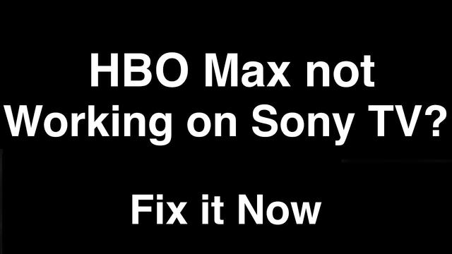 Pasos sencillos para resolver el problema de HBO Max no funciona en Sony TV