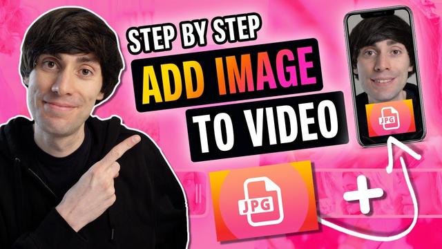 How to insert an image into a video? Simple guide